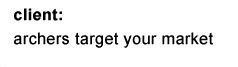 client: archers target your market